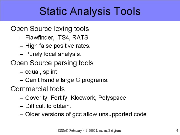Static Analysis Tools Open Source lexing tools – Flawfinder, ITS 4, RATS – High