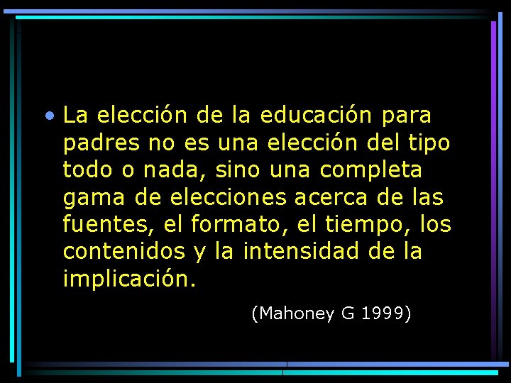  • La elección de la educación para padres no es una elección del