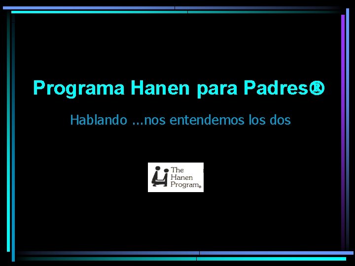 Programa Hanen para Padres Hablando. . . nos entendemos los dos 