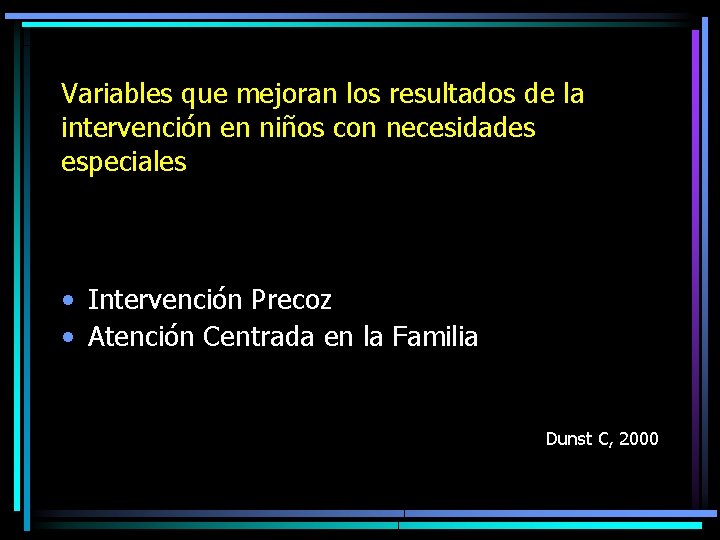 Variables que mejoran los resultados de la intervención en niños con necesidades especiales •