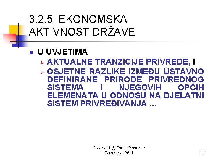 3. 2. 5. EKONOMSKA AKTIVNOST DRŽAVE n U UVJETIMA Ø AKTUALNE TRANZICIJE PRIVREDE, I