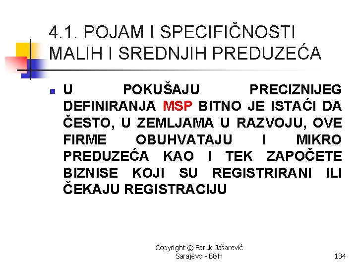 4. 1. POJAM I SPECIFIČNOSTI MALIH I SREDNJIH PREDUZEĆA n U POKUŠAJU PRECIZNIJEG DEFINIRANJA