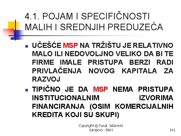 4. 1. POJAM I SPECIFIČNOSTI MALIH I SREDNJIH PREDUZEĆA n n UČEŠĆE MSP NA