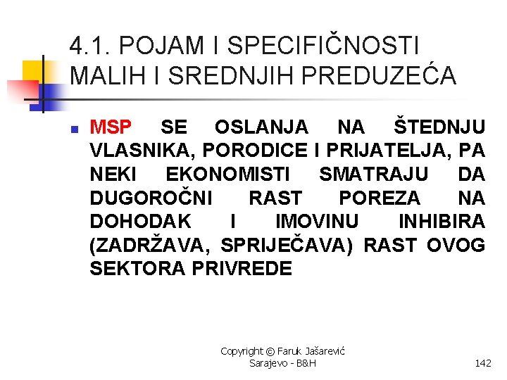 4. 1. POJAM I SPECIFIČNOSTI MALIH I SREDNJIH PREDUZEĆA n MSP SE OSLANJA NA