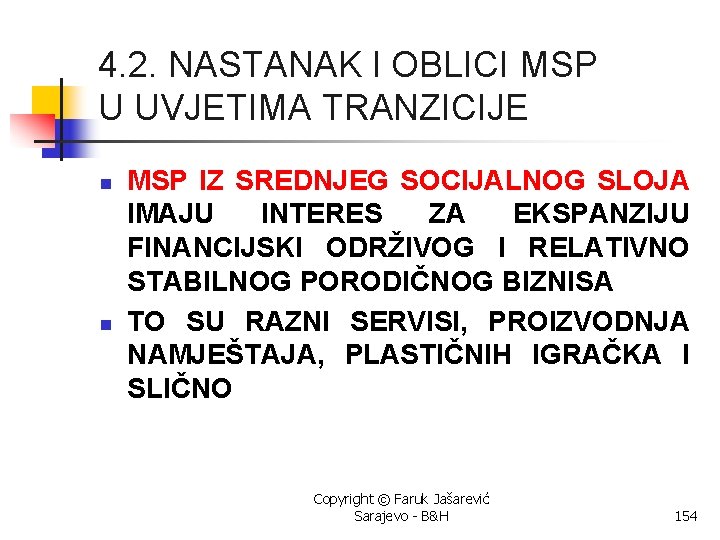 4. 2. NASTANAK I OBLICI MSP U UVJETIMA TRANZICIJE n n MSP IZ SREDNJEG