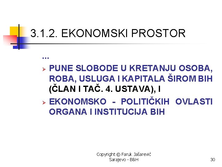 3. 1. 2. EKONOMSKI PROSTOR. . . Ø PUNE SLOBODE U KRETANJU OSOBA, ROBA,