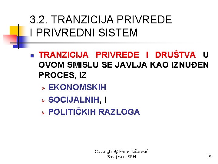 3. 2. TRANZICIJA PRIVREDE I PRIVREDNI SISTEM n TRANZICIJA PRIVREDE I DRUŠTVA U OVOM