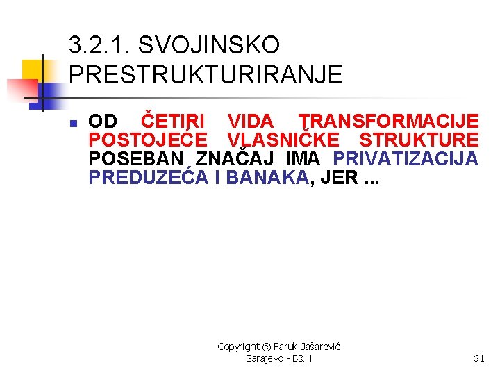 3. 2. 1. SVOJINSKO PRESTRUKTURIRANJE n OD ČETIRI VIDA TRANSFORMACIJE POSTOJEĆE VLASNIČKE STRUKTURE POSEBAN