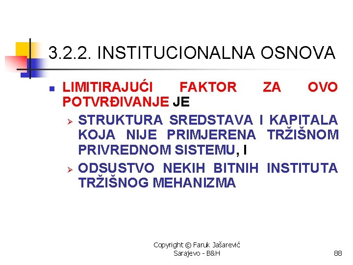 3. 2. 2. INSTITUCIONALNA OSNOVA n LIMITIRAJUĆI FAKTOR ZA OVO POTVRĐIVANJE JE Ø STRUKTURA