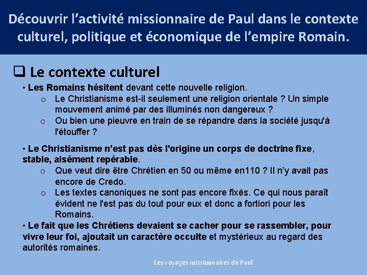 Découvrir l’activité missionnaire de Paul dans le contexte culturel, politique et économique de l’empire