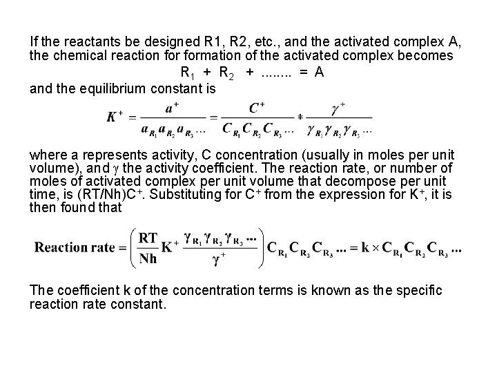 If the reactants be designed R 1, R 2, etc. , and the activated