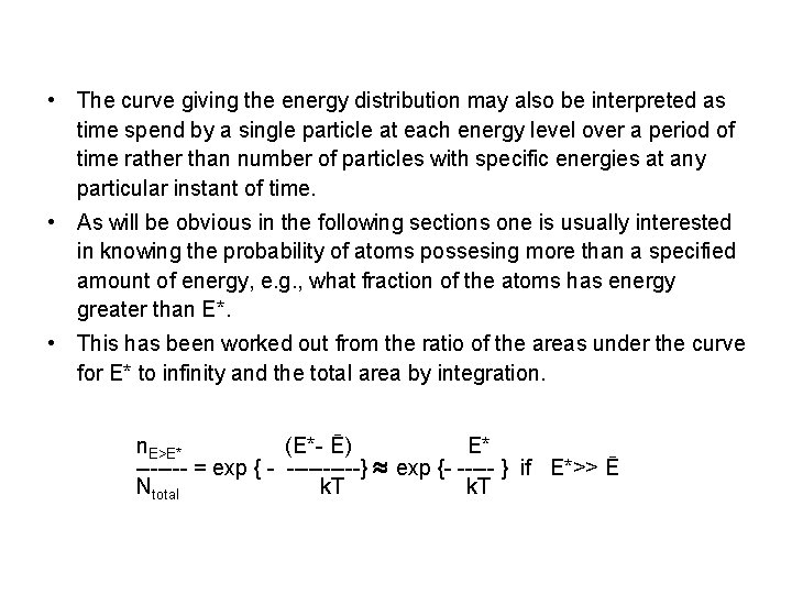  • The curve giving the energy distribution may also be interpreted as time