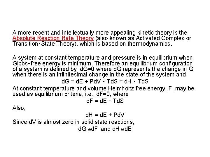 A more recent and intellectually more appealing kinetic theory is the Absolute Reaction Rate