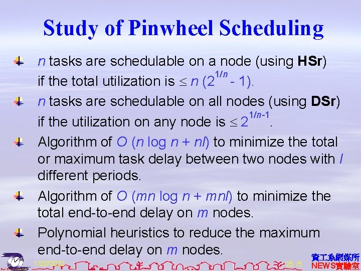 Study of Pinwheel Scheduling n tasks are schedulable on a node (using HSr) 1/n