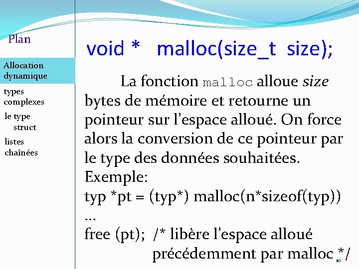 Plan Allocation dynamique types complexes le type struct listes chaînées void * malloc(size_t size);