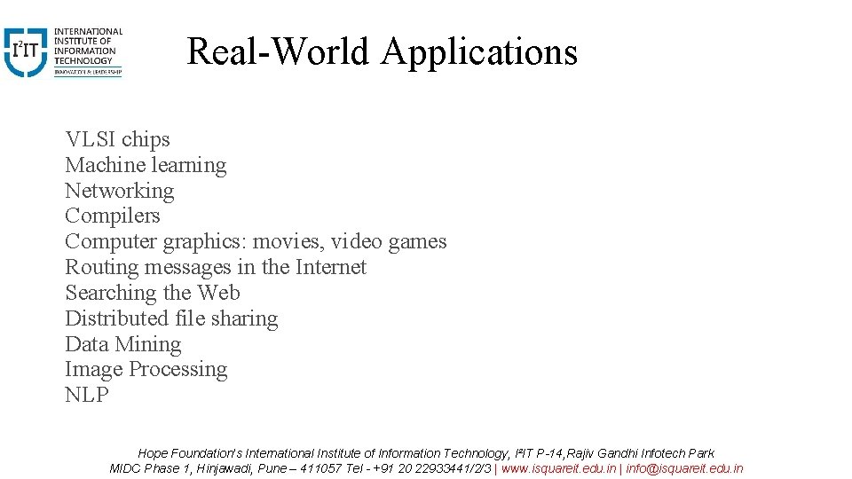 Real-World Applications VLSI chips Machine learning Networking Compilers Computer graphics: movies, video games Routing