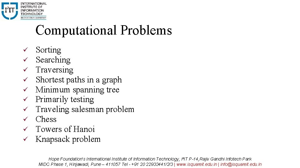 Computational Problems ü ü ü ü ü Sorting Searching Traversing Shortest paths in a