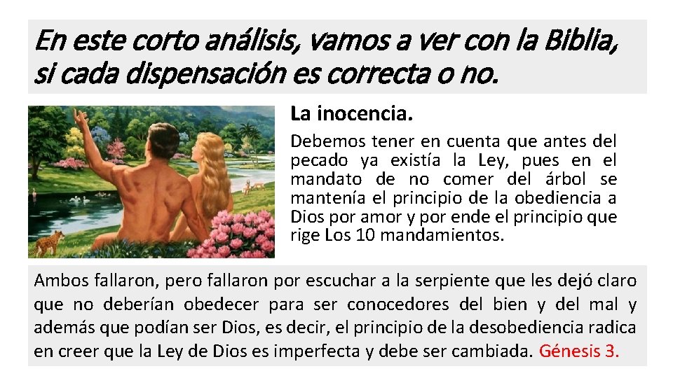 En este corto análisis, vamos a ver con la Biblia, si cada dispensación es