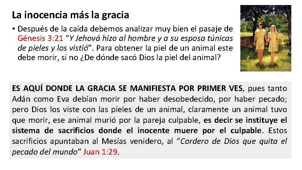 La inocencia más la gracia • Después de la caída debemos analizar muy bien