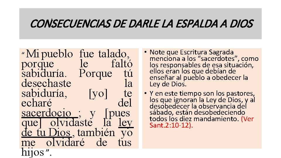 CONSECUENCIAS DE DARLE LA ESPALDA A DIOS “ Mi pueblo fue talado, porque le