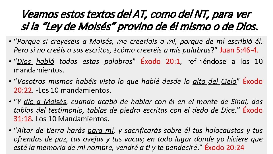 Veamos estos textos del AT, como del NT, para ver si la “Ley de