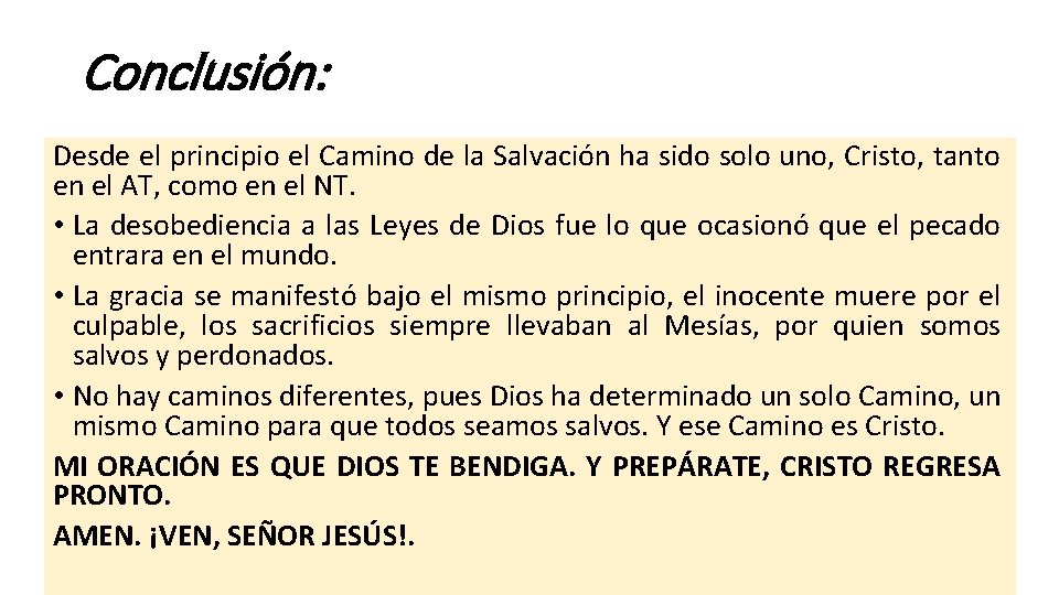 Conclusión: Desde el principio el Camino de la Salvación ha sido solo uno, Cristo,