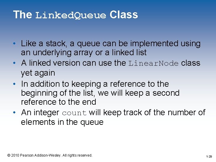 The Linked. Queue Class • Like a stack, a queue can be implemented using