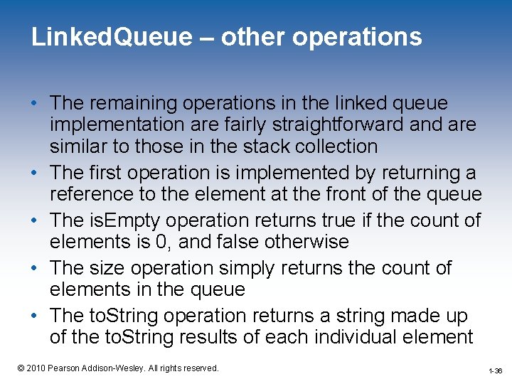 Linked. Queue – other operations • The remaining operations in the linked queue implementation