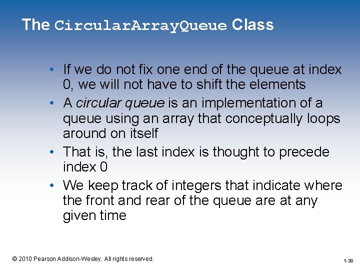 The Circular. Array. Queue Class • If we do not fix one end of