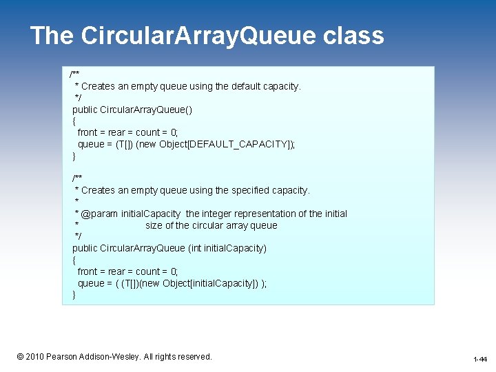 The Circular. Array. Queue class /** * Creates an empty queue using the default