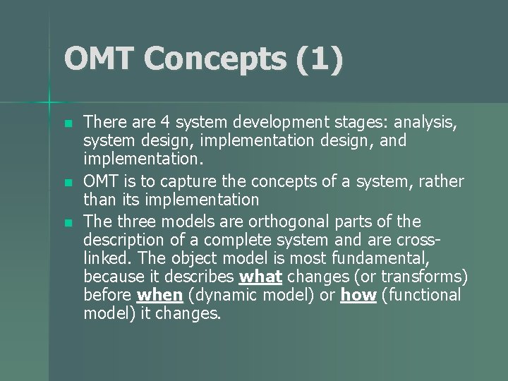OMT Concepts (1) n n n There are 4 system development stages: analysis, system