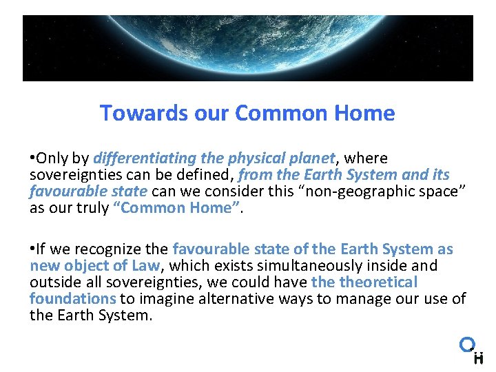 Towards our Common Home • Only by differentiating the physical planet, where sovereignties can