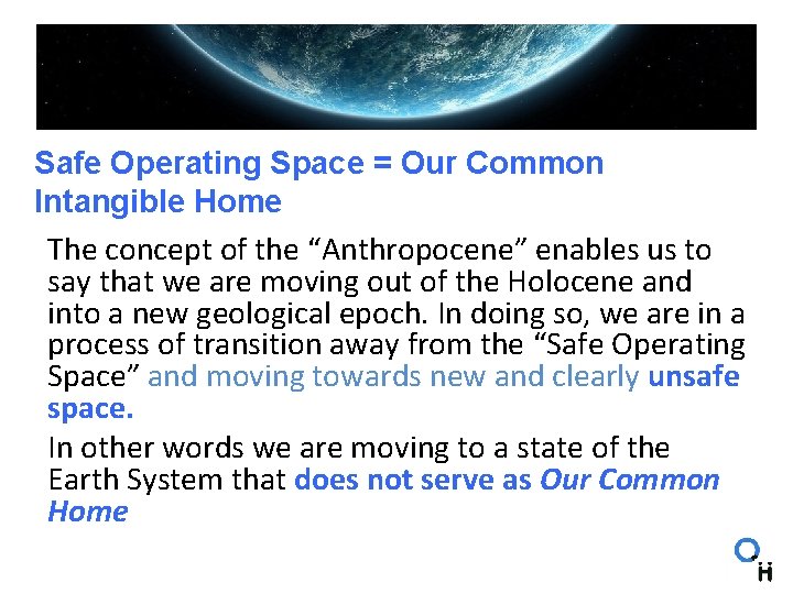 Safe Operating Space = Our Common Intangible Home The concept of the “Anthropocene” enables
