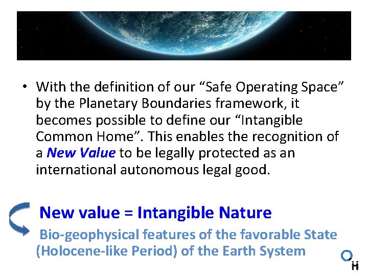  • With the definition of our “Safe Operating Space” by the Planetary Boundaries