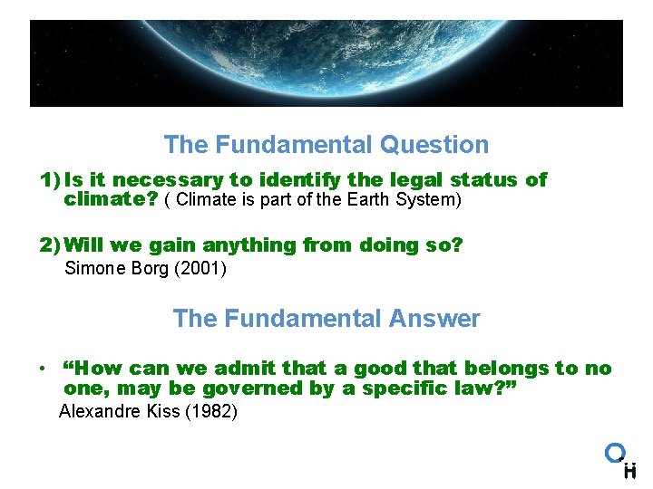 The Fundamental Question 1) Is it necessary to identify the legal status of climate?