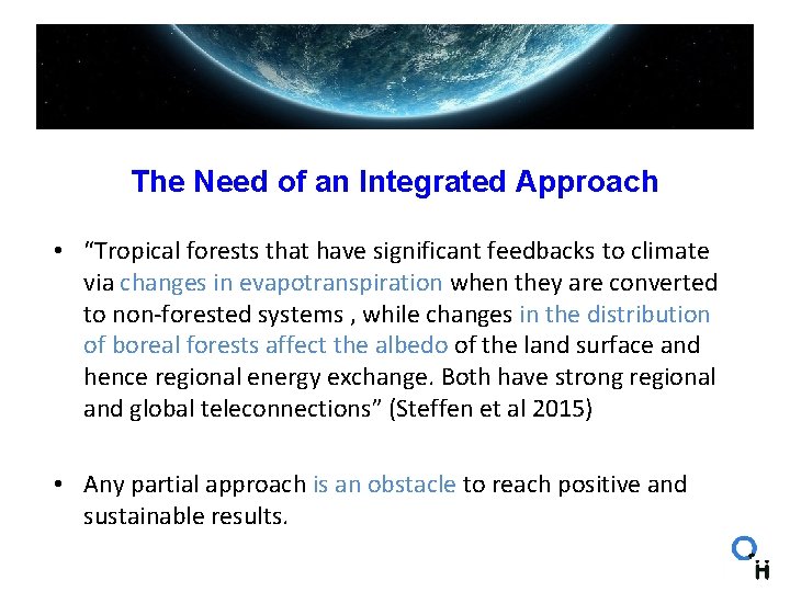 The Need of an Integrated Approach • “Tropical forests that have significant feedbacks to