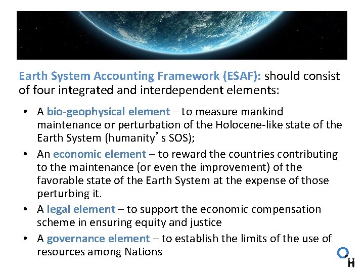 Earth System Accounting Framework (ESAF): should consist of four integrated and interdependent elements: •