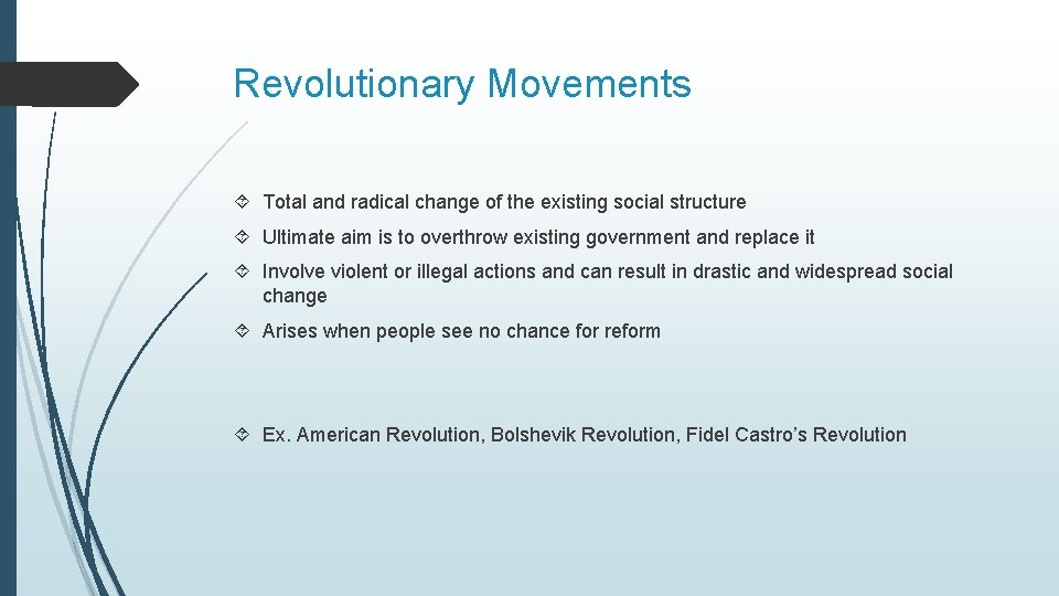 Revolutionary Movements Total and radical change of the existing social structure Ultimate aim is