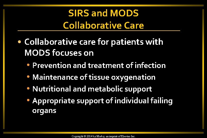 SIRS and MODS Collaborative Care • Collaborative care for patients with MODS focuses on