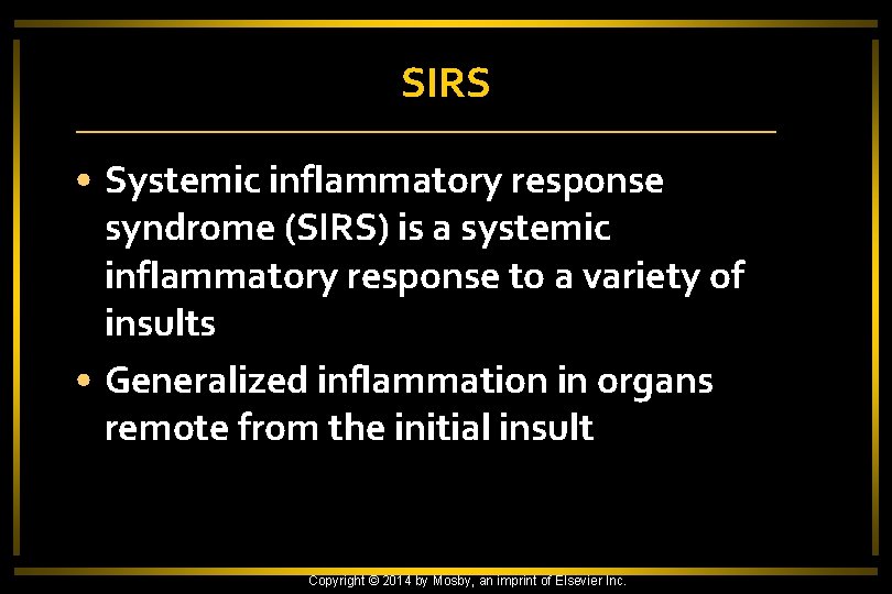 SIRS • Systemic inflammatory response syndrome (SIRS) is a systemic inflammatory response to a