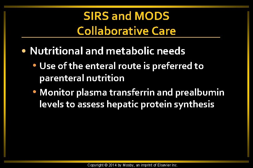 SIRS and MODS Collaborative Care • Nutritional and metabolic needs • Use of the