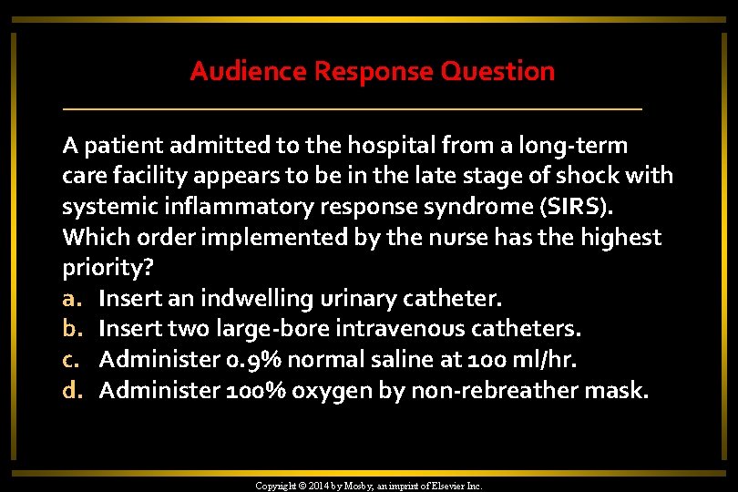 Audience Response Question A patient admitted to the hospital from a long-term care facility