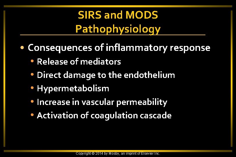 SIRS and MODS Pathophysiology • Consequences of inflammatory response • Release of mediators •