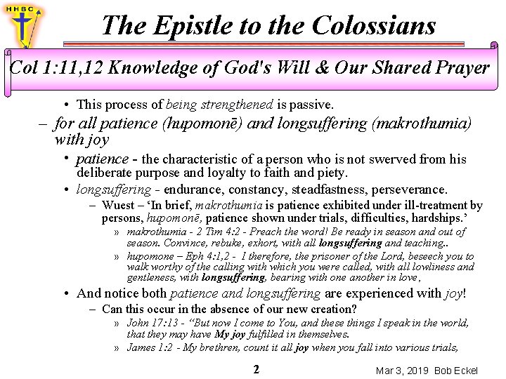 The Epistle to the Colossians Col 1: 11, 12 Knowledge of God's Will &