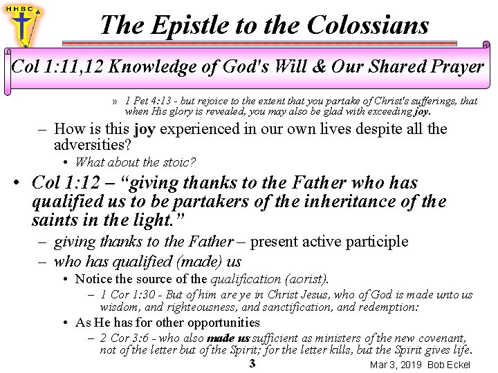 The Epistle to the Colossians Col 1: 11, 12 Knowledge of God's Will &