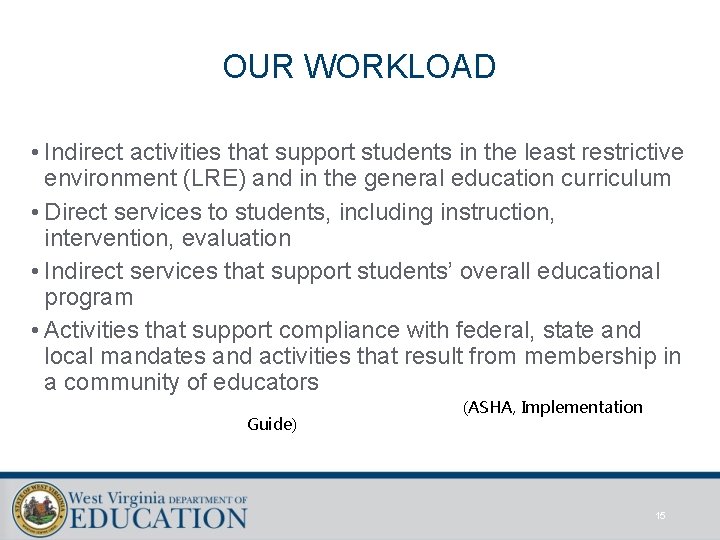 OUR WORKLOAD • Indirect activities that support students in the least restrictive environment (LRE)