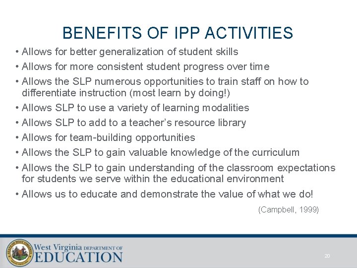 BENEFITS OF IPP ACTIVITIES • Allows for better generalization of student skills • Allows