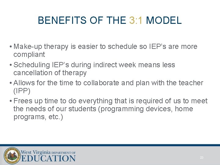 BENEFITS OF THE 3: 1 MODEL • Make-up therapy is easier to schedule so