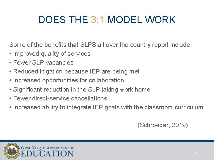 DOES THE 3: 1 MODEL WORK Some of the benefits that SLPS all over