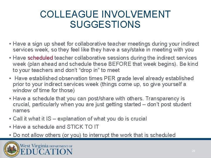 COLLEAGUE INVOLVEMENT SUGGESTIONS • Have a sign up sheet for collaborative teacher meetings during